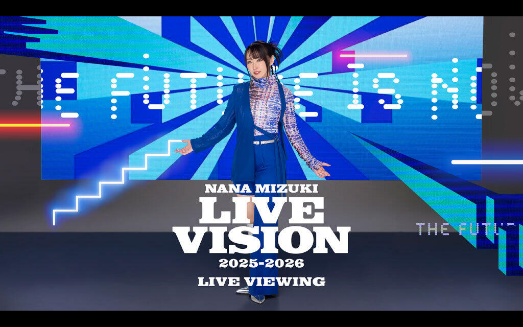 NANA MIZUKI LIVE VISION 2025-2026 LIVE VIEWING